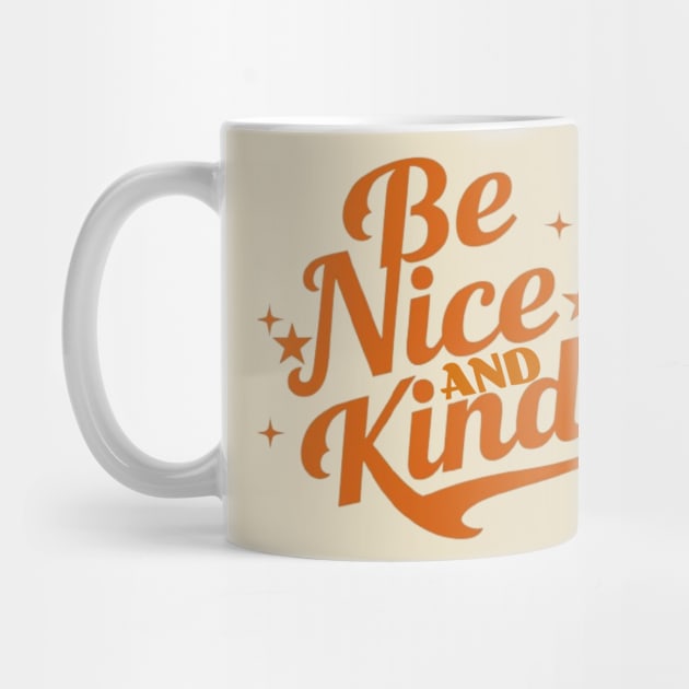 BE NICE AND KIND by Imaginate